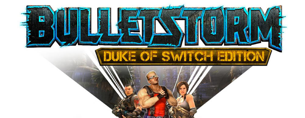 Bulletstorm : Duke of Switch Edition