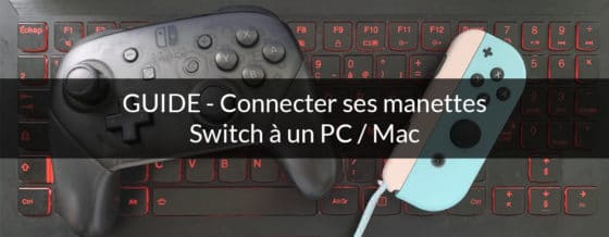 Comment connecter manette Switch à PC ou Mac