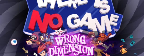 There Is No Game: Wrong Dimension Nintendo Switch