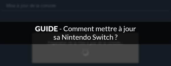 tuto comment mettre à jour nintendo switch