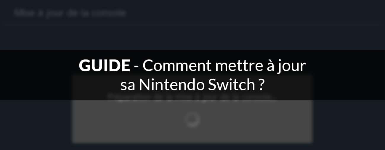 tuto comment mettre à jour nintendo switch