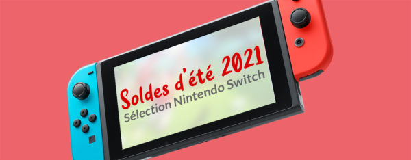 SOLDES ETE 2021 NINTENDO SWITCH