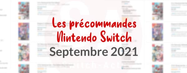 Recap des précommandes septembre 2021 Nintendo Switch