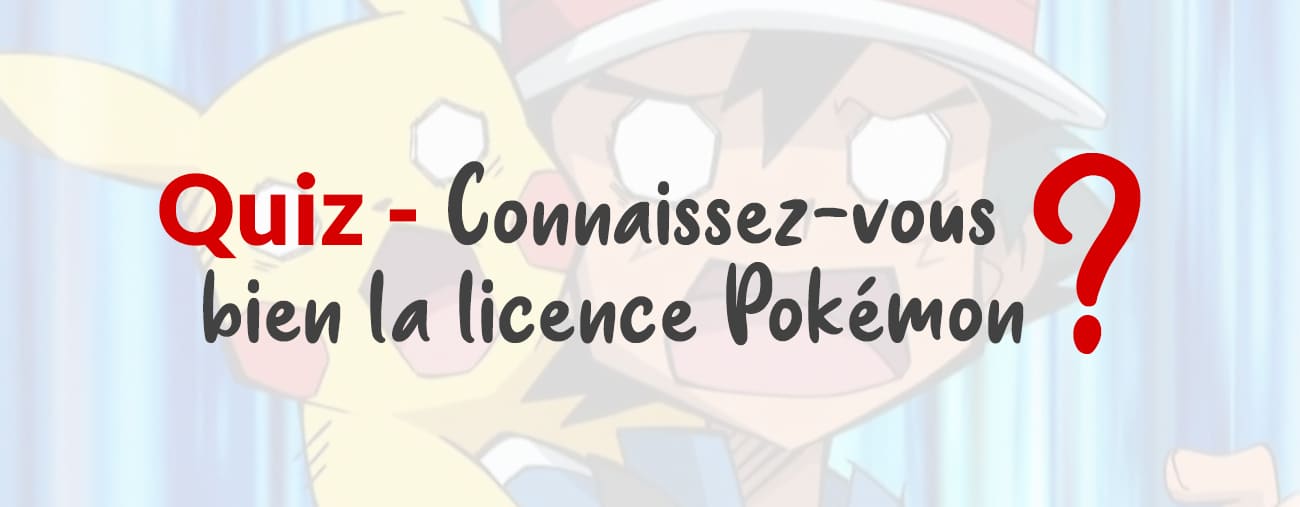 Quiz – Êtes-vous incollables sur Pokémon ?