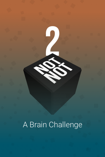 Not Not 2 - A Brain Challenge