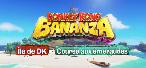 Donkey Kong Bananza : Ile de DK et Course aux émeraudes - TEST